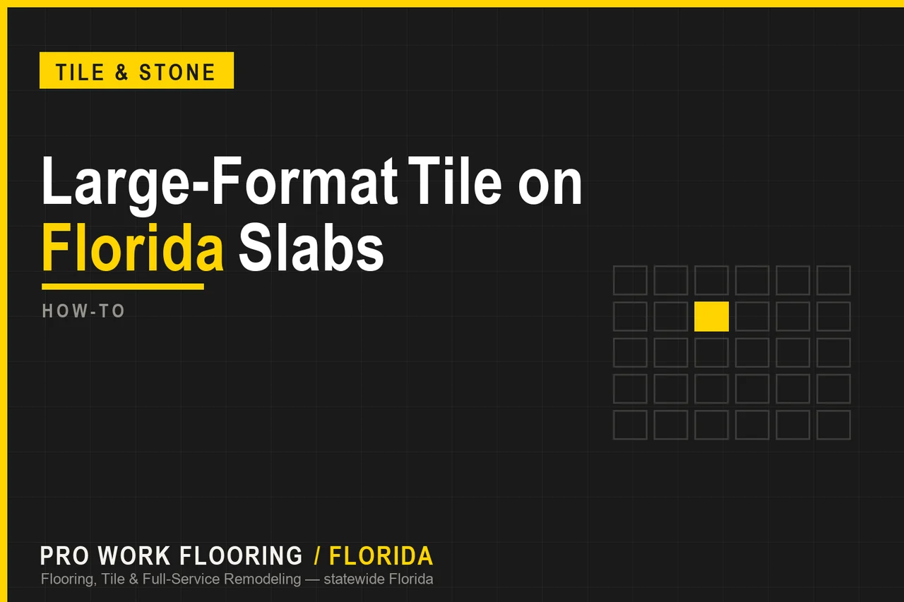 Large-Format Tile on Florida Slabs